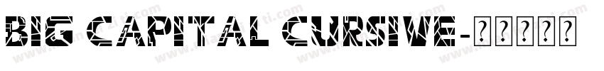 Big Capital Cursive字体转换
